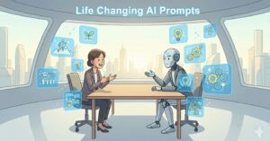 life changing AI prompts